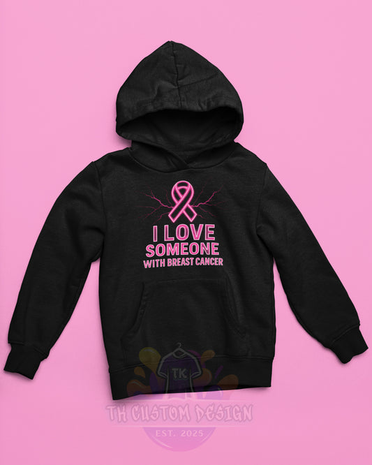 Hoodie I Love Someone With Breast Cancer